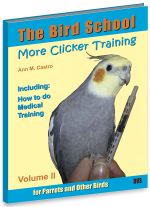 More Clicker Training for Parrots and Other Birds